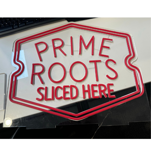Prime Roots - Neon Sign [YOU MUST FIRST GET APPROVAL FOR THESE, DO NOT ORDER]